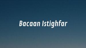 Istighfar-Astaghfirullahal-Adzim-Min-Kulli-Dzanbin-Adzim-Laa-Yaghfiru-Dzunuba-Illa-Rabbul-Alamin.jpg