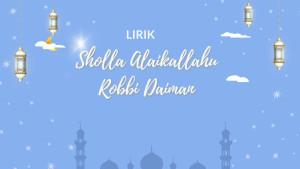 Lirik-Sholla-Alaikallahu-Robbi-Daiman-Teks-Arab-dan-Latin.jpg