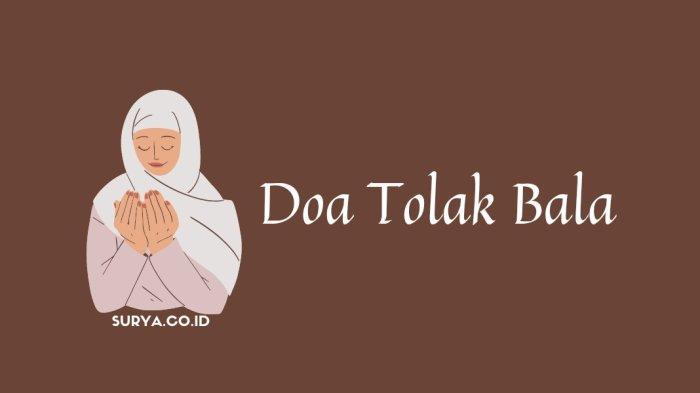 Bacaan-Doa-Tolak-Bala-Lengkap-dan-Artinya-Amalan-untuk-Memohon-Perlindungan-dari-Musibah.jpg