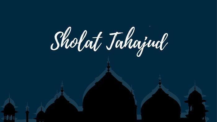 Panduan Lengkap Sholat Tahajud Menurut Sunah Rasulullah