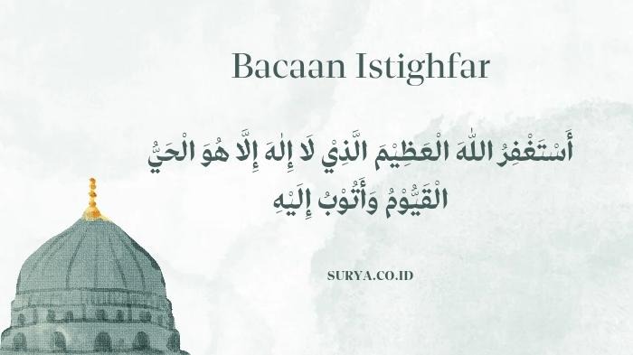 Doa Istighfar Diamalkan di Malam Hari Astaghfirullahal Adzim La Ilaha Illa Huwal Hayyul Qayyum