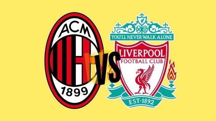JADWAL LIGA CHAMPIONS AC Milan vs Liverpool - Duel Dua Musuh Lama