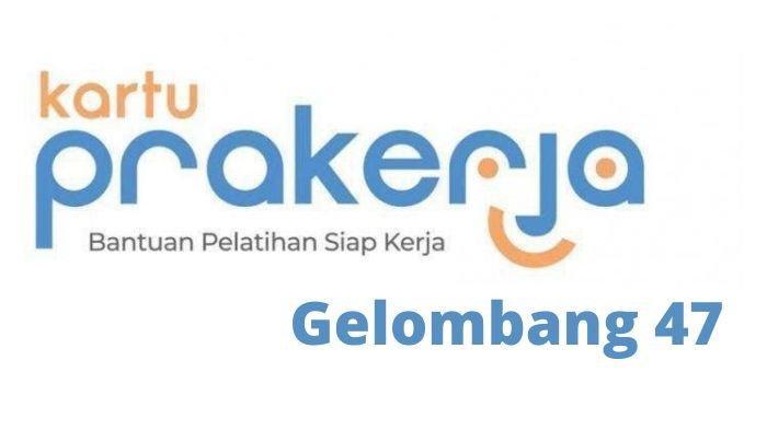 Kapan-Kartu-Prakerja-Gelombang-47-Dibuka-Ini-bocoran-jadwal.jpg