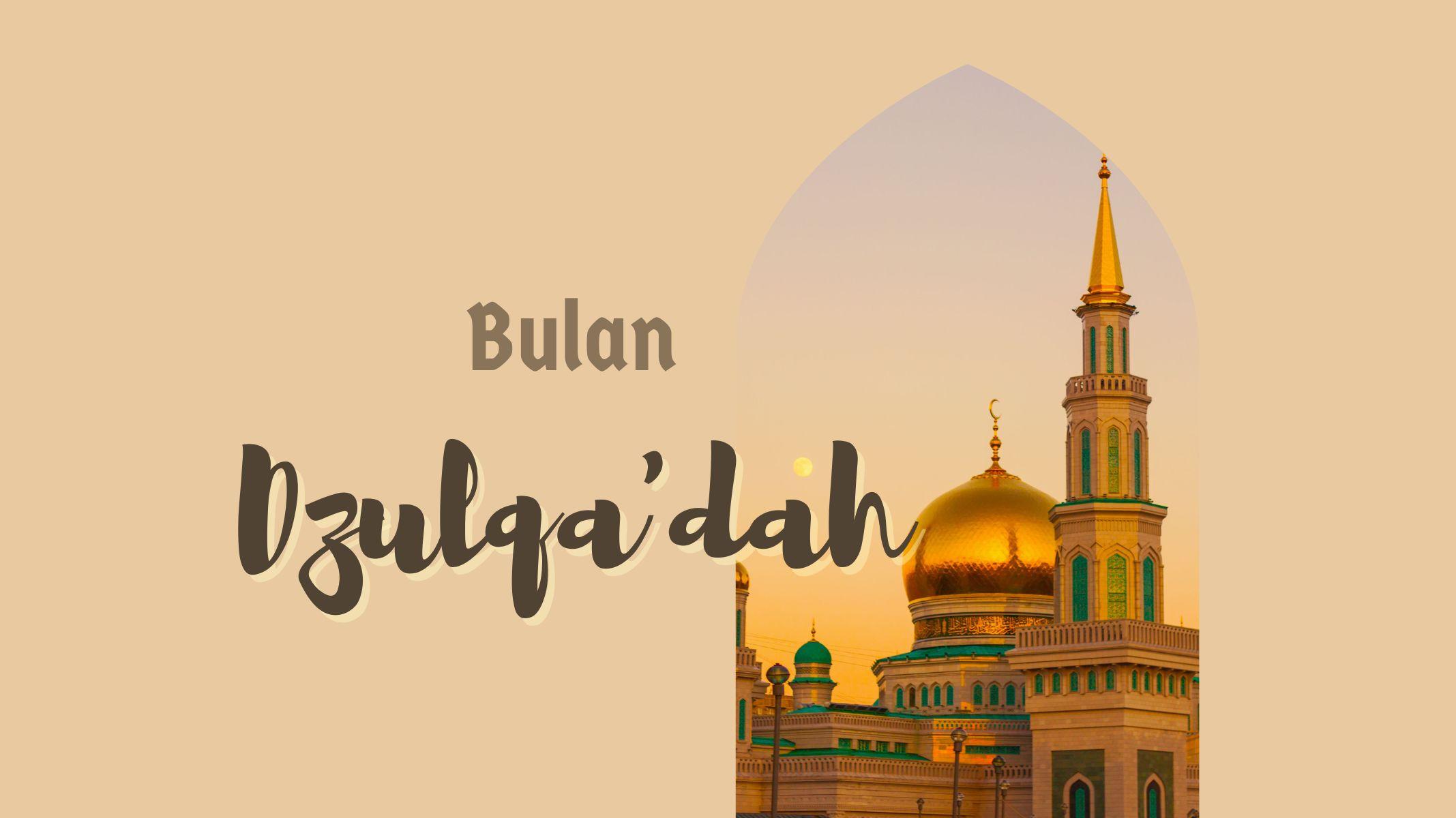 Doa Menyambut Bulan Dzulqa'dah Teks Arab, Latin, dan Artinya