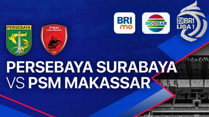 Update Link Live Streaming Persebaya vs PSM Makassar, Bajul Ijo Belum Dipimpin Pelatih Baru