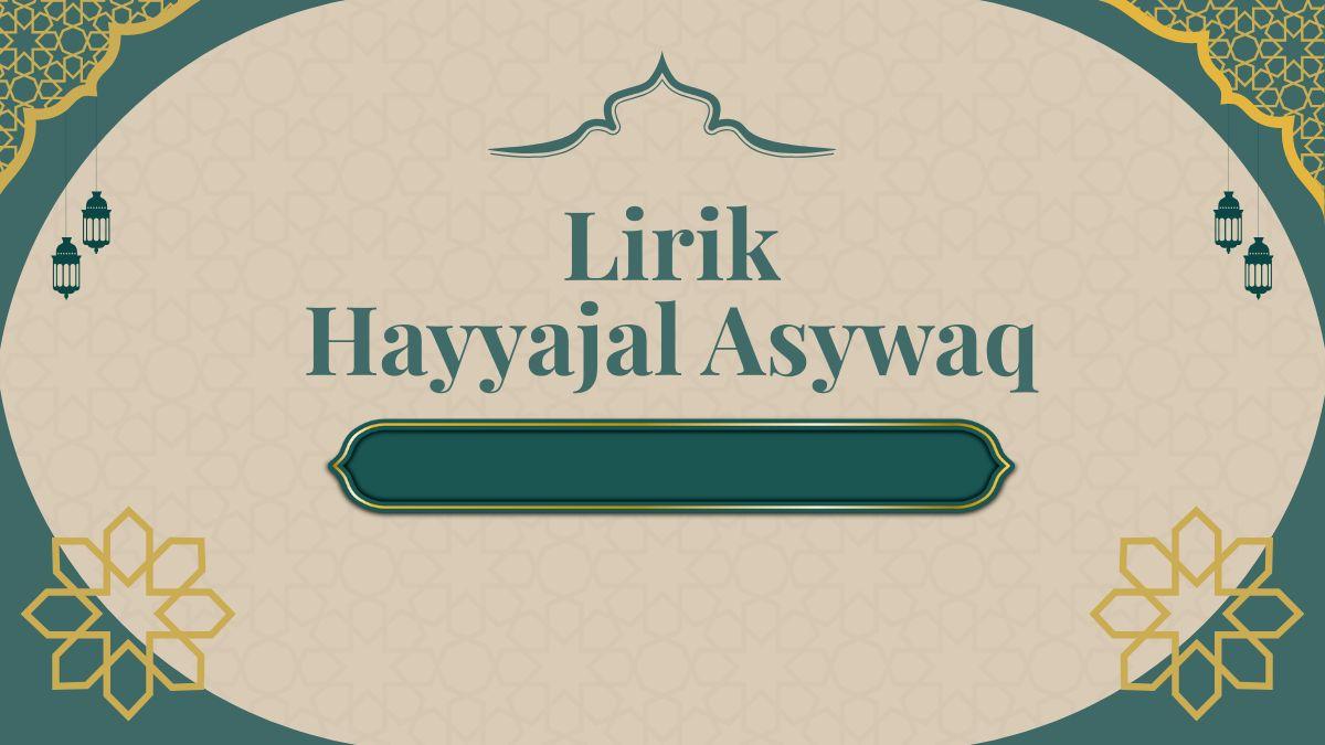 Lirik-Syair-Hayyajal-Asywaq-Dilengkapi-Terjemahan.jpg