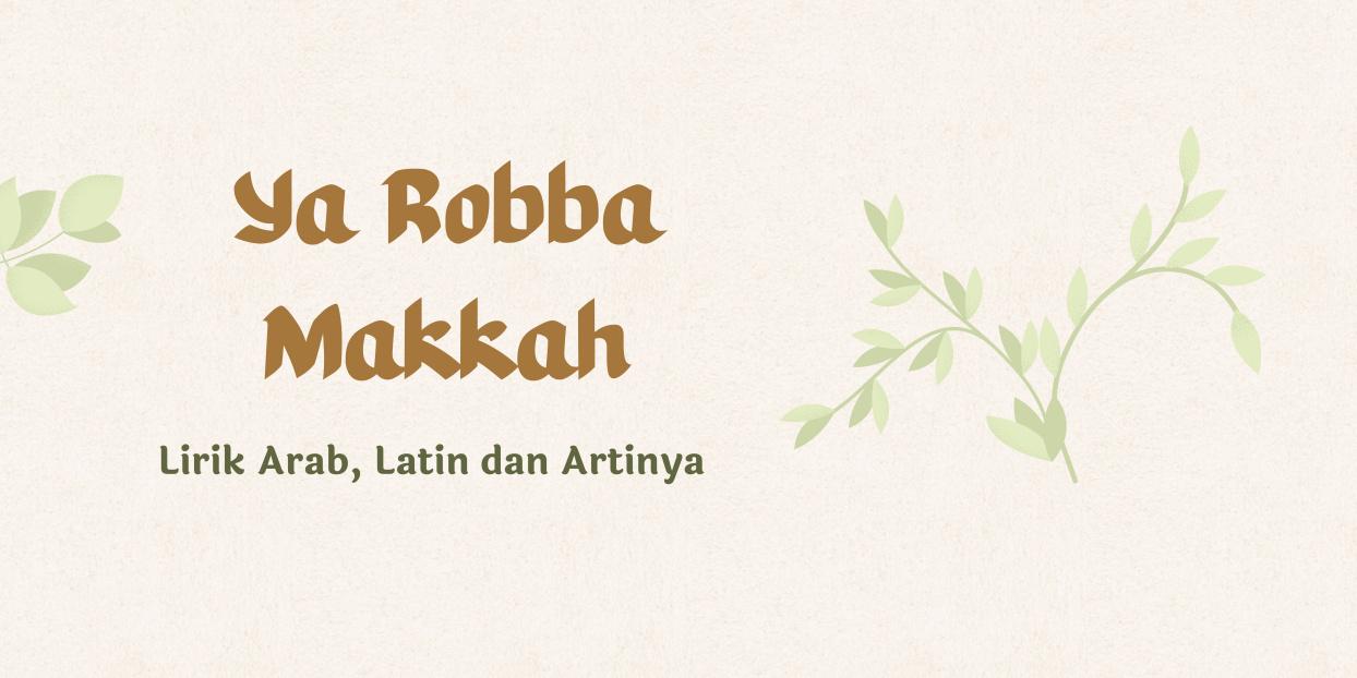Lirik-Ya-Robba-Makkah-tulisan-arab.jpg