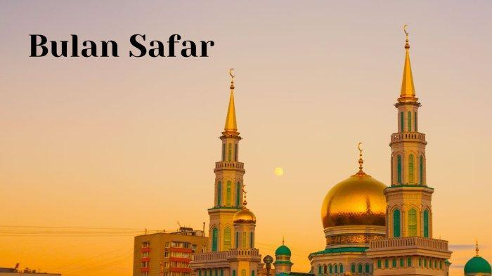 Safar bulan pertama dalam kalender hijriyah