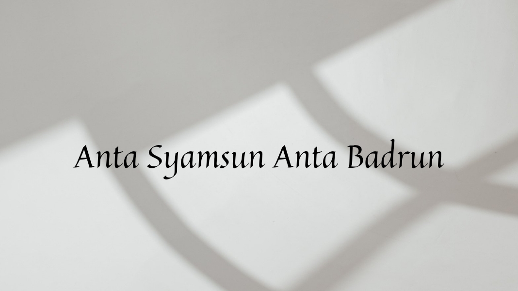 Sholawat Anta Syamsun Anta Badrun Teks Arab dan Latin