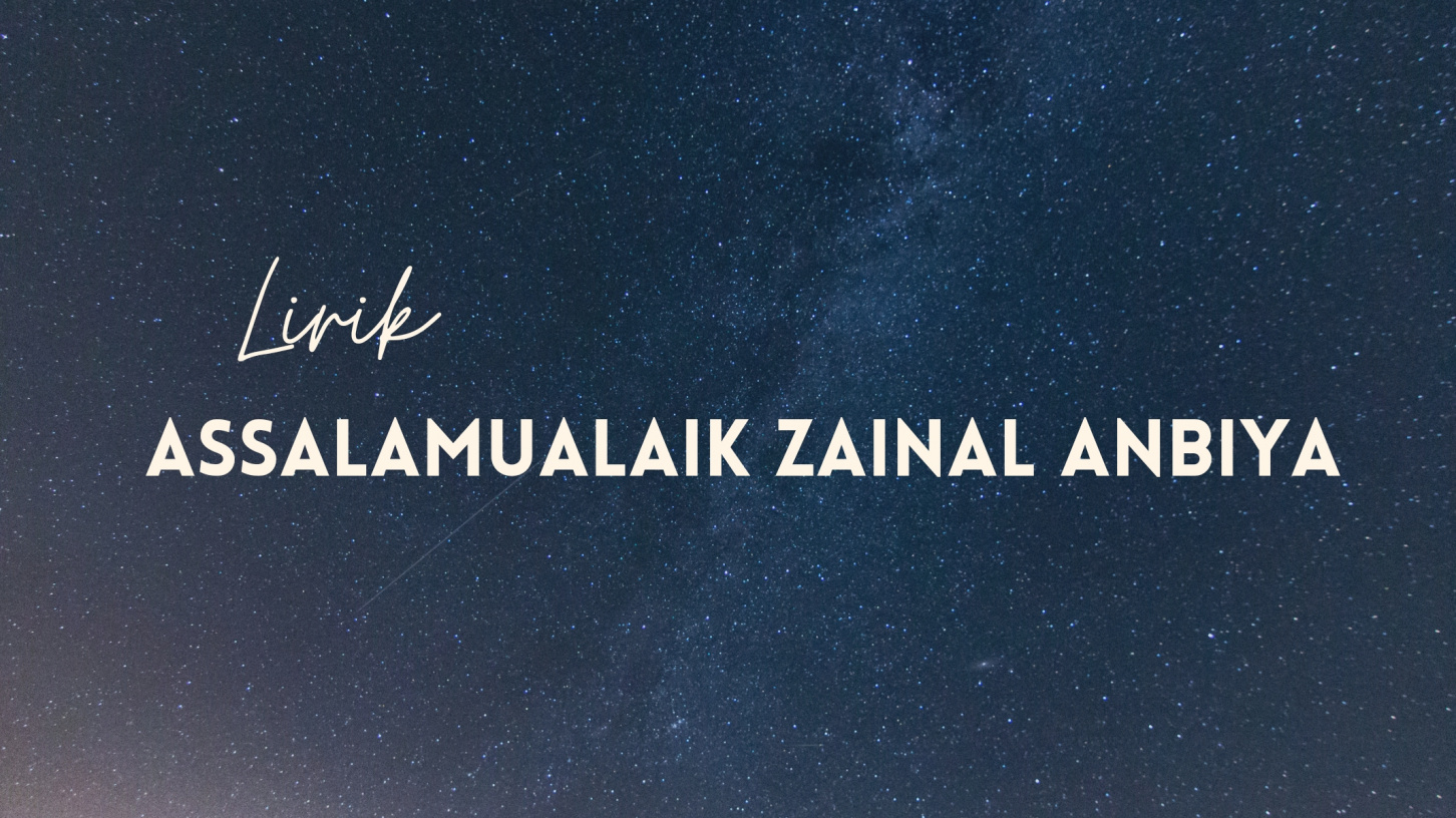 assalamualaik-zainal-anbiya-lirik-arab-latin.jpg