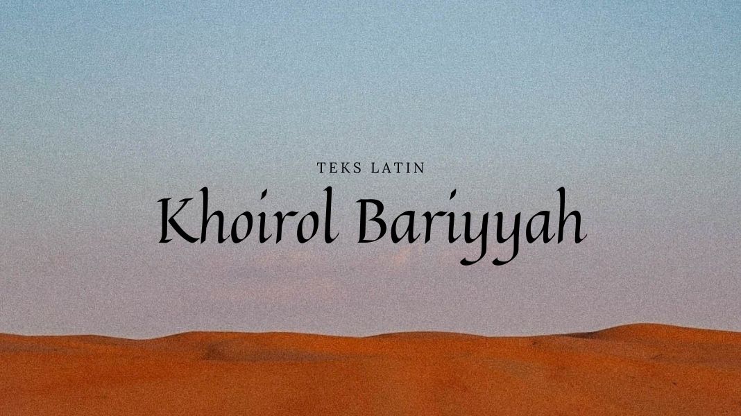 Lirik Khoirul Bariyyah Lengkap: Arab, Latin dan Artinya