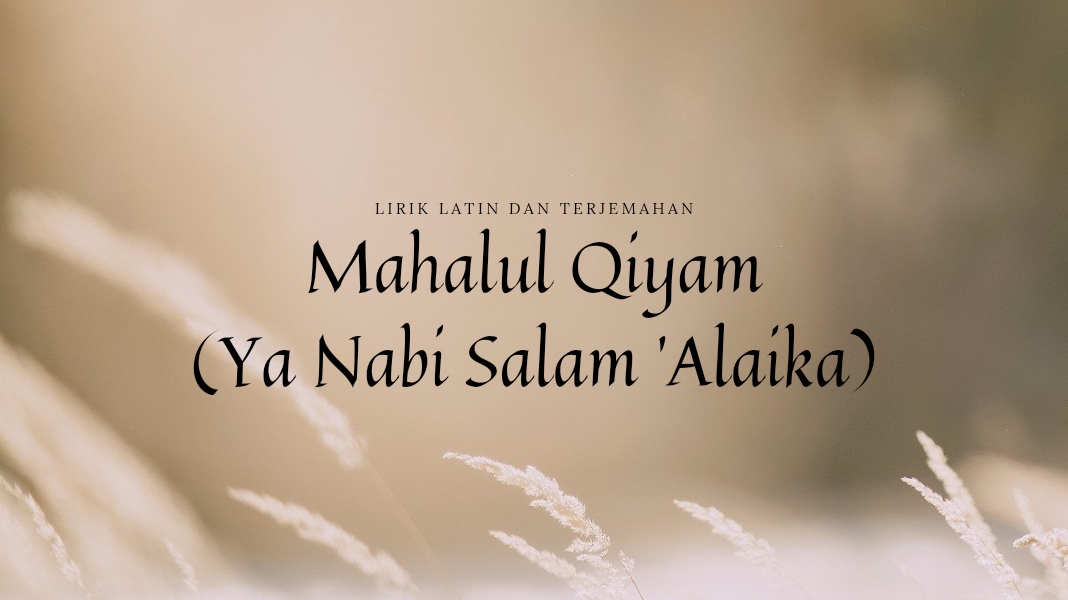 Lirik Sholawat Mahalul Qiyam Ya Nabi Salam Alaika untuk Memperingati Maulid Nabi Muhammad SAW