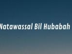 Lirik-Lengkap-Natawassal-Bil-Hubabah.jpg