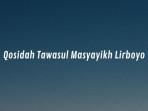 Lirik-Qosidah-Tawasul-Masyayikh-Lirboyo-Lengkap-Teks-Arab-Latin-dan-Artinya.jpg