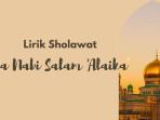 Lirik Sholawat Ya Nabi Salam Alaika Lengkap, Tulisan Arab, Latin dan Arti