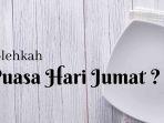 puasa-hari-jumat-bolehkah-ini-penjelasannya.jpg
