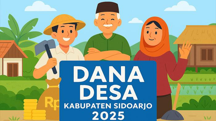 Inilah 10 Desa di Kabupaten Sidoarjo Jawa Timur Dapat Dana Desa 2025 Tertinggi Capai Rp 1,7 M
