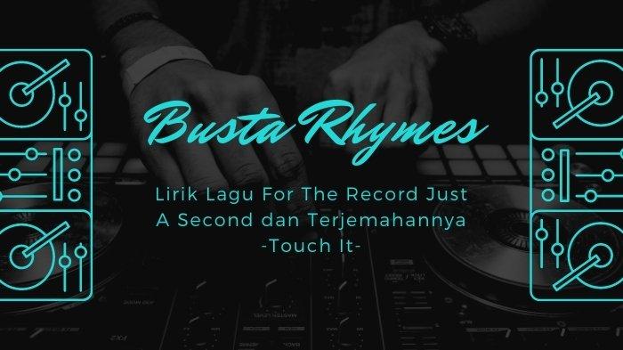 Lirik Lagu For The Record Just A Second - Touch It dan Terjemahannya, Busta Rhymes Viral di TikTok