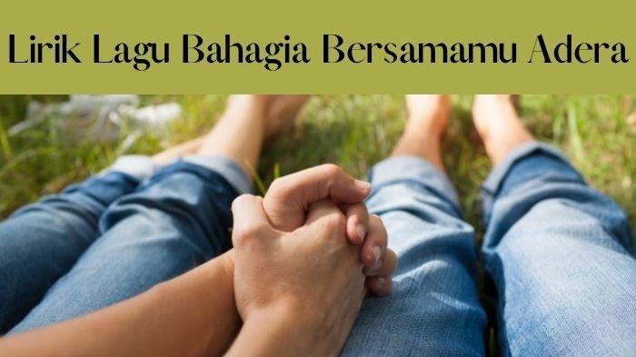 Lirik Lagu Bahagia Bersamamu - Adera Lengkap dengan Chord Gitar Versi Mudah