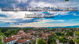 Berikut-ini-adalah-daftar-dana-desa-tertinggi-Kabupaten-Jember-Jawa-Timur-ta.jpg