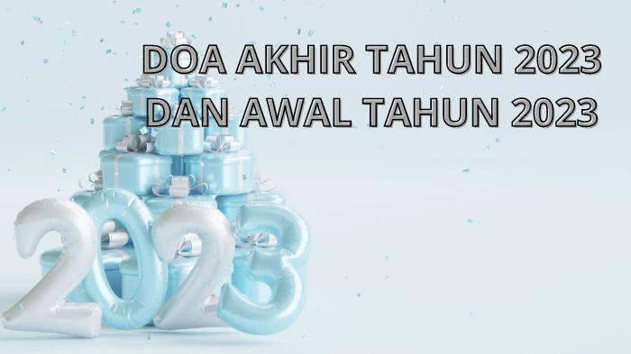 Bacaan-Doa-Akhir-Tahun-2023-dan-Awal-Tahun-2023-dengan-Tulisan-Arab-Latin-dan-Terjemahan.jpg