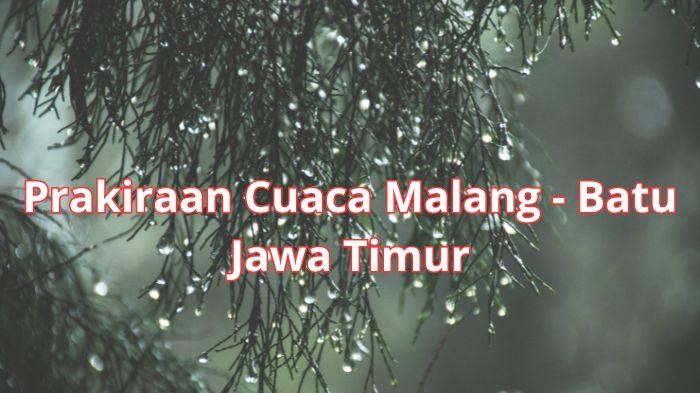 Berikut-ini-prakiraan-cuaca-Malang-Senin-18-Agustus-2025-termasuk-wilayah-Kota-Malang.jpg