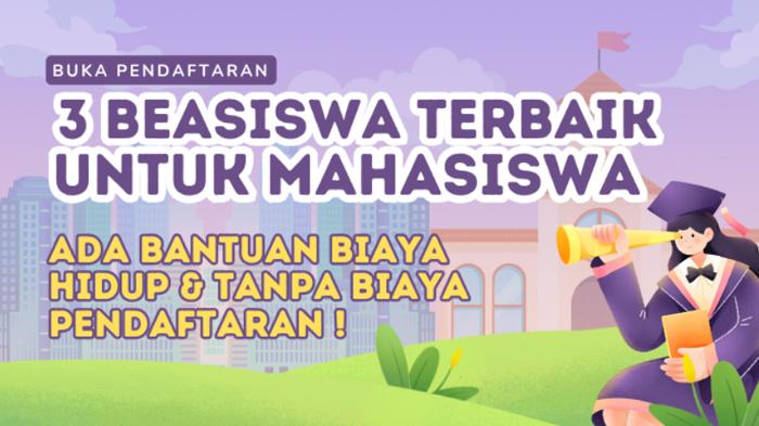 Info-3-Beasiswa-Terbaik-untuk-Mahasiswa-Baru-Ada-Bantuan-Biaya-Hidup-dari-KIP-hingga-LPDP.jpg