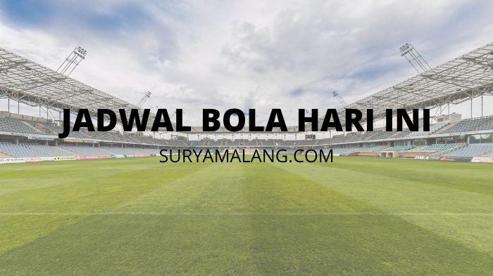 Jadwal Bola Hari Ini Sabtu 9 Agustus 2022 dan Jadwal Arema FC, RANS Nusantara FC, PSM Makassar