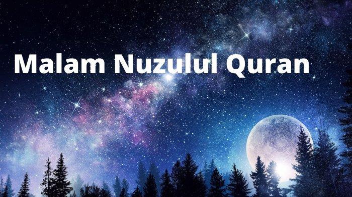 Kapan-Malam-Nuzulul-Quran-Ramadan-2023-Simak-Bacaan-Doa-dan-Amalannya-yang-Dapat-Dikerjakan.jpg