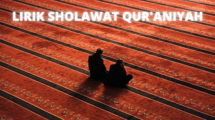 Lirik-Sholawat-Quraniyah-Untuk-Dibaca-Selama-Bulan-Ramadan-Lengkap-Tulisan-Arab-Latin-Artinya.jpg