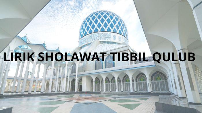 Lirik-Sholawat-Tibbil-Qulub-dengan-Tulisan-Arab-dan-Latin-Amalan-Malam-Jumat-Dibaca-200-Kali.jpg