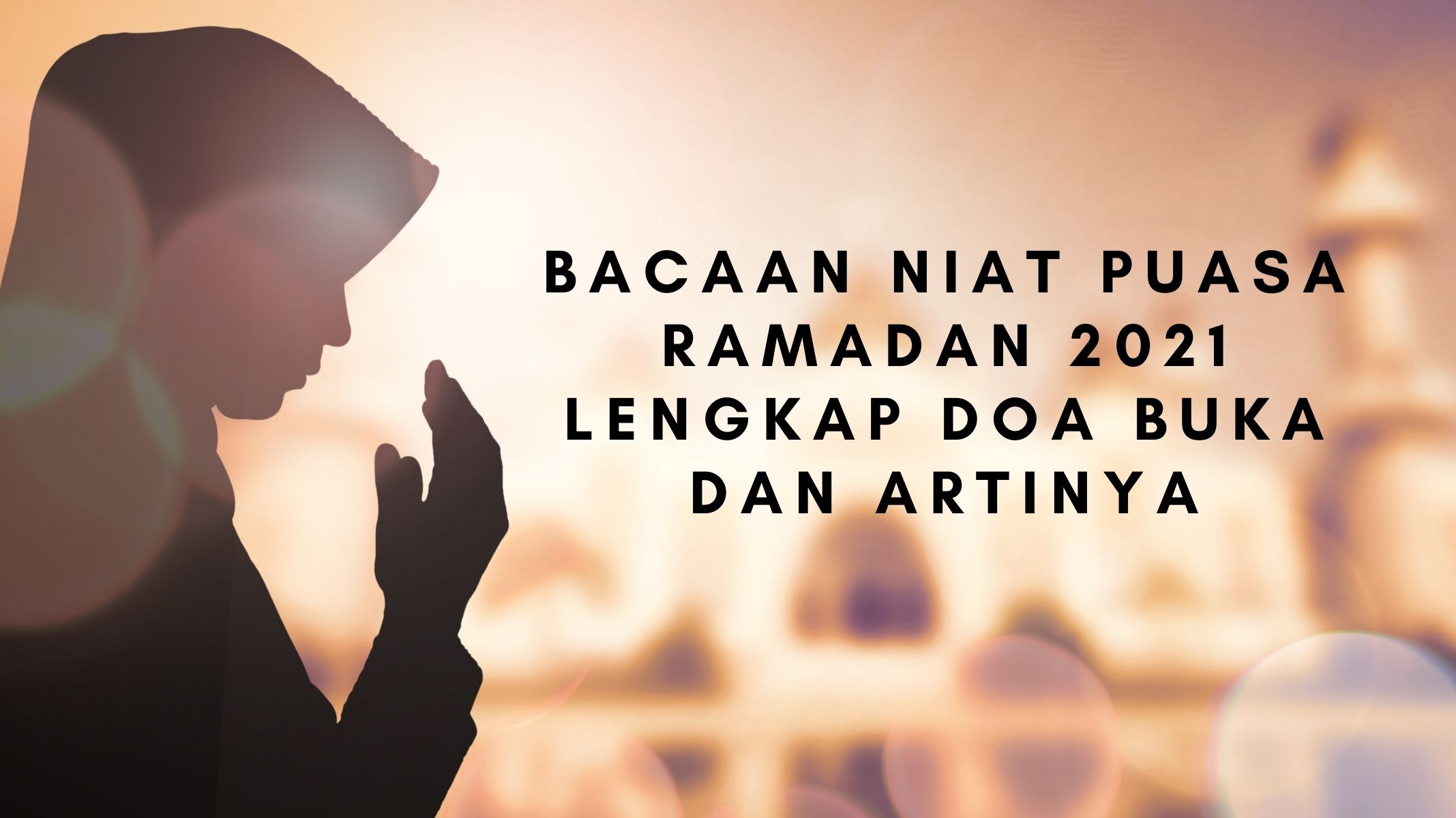 bacaan-niat-puasa-ramadan-2021-lengkap-doa-buka-dan-artinya.jpg