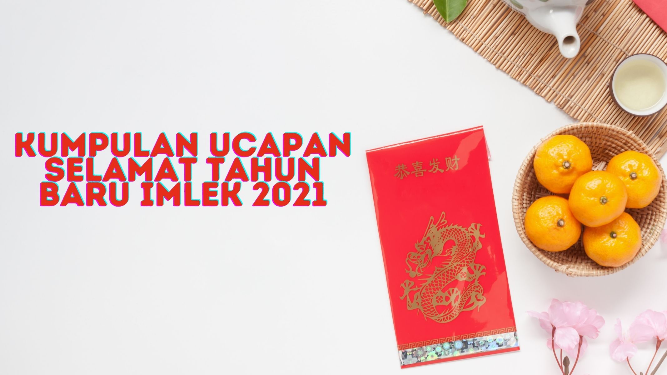 kumpulan-ucapan-selamat-tahun-baru-imlek-2021.jpg