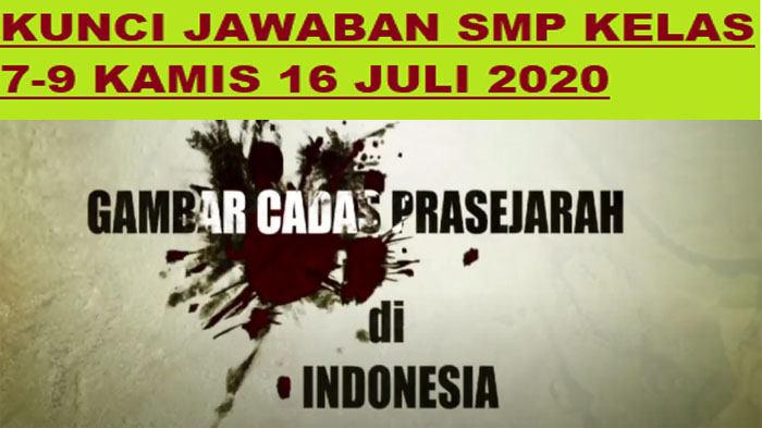 kunci-jawaban-smp-kelas-7-9-kamis-16-juli-2020-bagaimana-karakteristik-gambar-cadas-di-indonesia.jpg