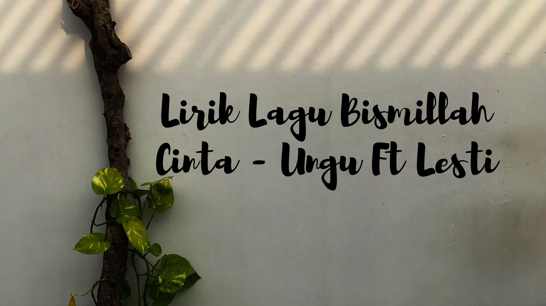 lirik-lagu-bismillah-cinta-ungu-ft-lesti.jpg