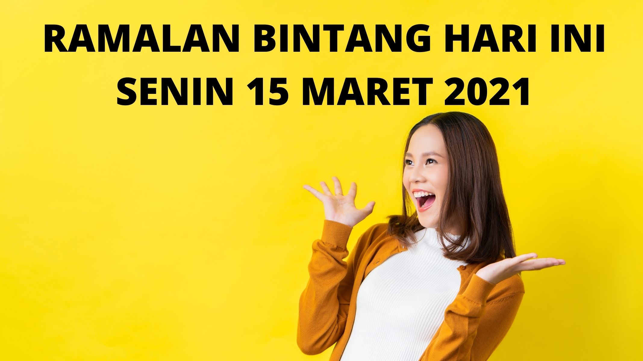 Ramalan Bintang Hari Senin 15 Maret 2021: Kabar Baik untuk Capricorn, Taurus Coba Ciptakan Batasan