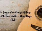 lirik-lagu-dan-chord-gitar-know-me-too-well-new-hope-club.jpg