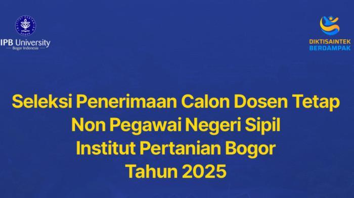IPB University Buka Lowongan Pekerjaan Dosen Tetap Non-PNS 2025, Ada 100 Formasi