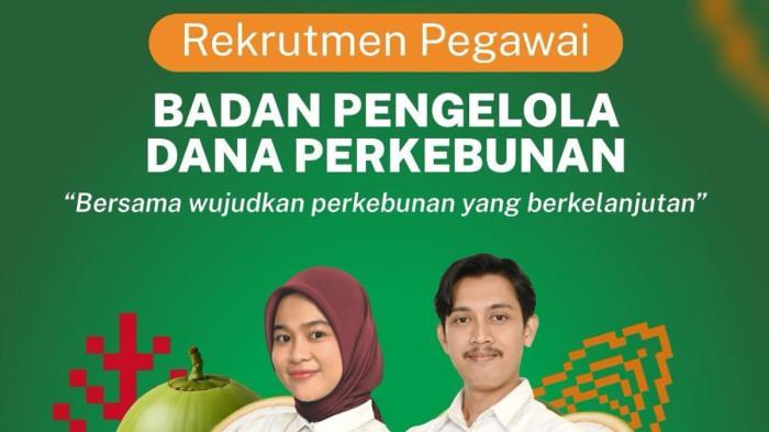 Loker-Badan-Pengelola-Dana-Perkebunan.jpg