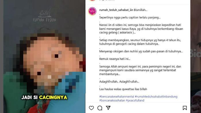 Raya, balita asal Kampung Padangenyang, Desa Cianaga, Kecamatan Kabandungan, Kabupaten Sukabumi, Jawa Barat, meninggal dengan tubuh dipenuhi cacing.
