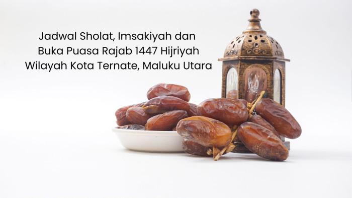 Rahman Rajab Catat! Jadwal Sholat, Imsakiyah, dan Buka Puasa Bulan Rajab 1447 H ...