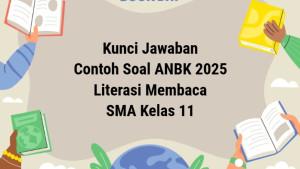 Kunci-jawaban-ANBK-kelas-11-SMA-2025-materi-Literasi-Membaca-diunggah-Sabtu-1392025.jpg