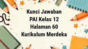 Kunci-jawaban-Kelas-12-PAI-Kurikulum-Merdeka-Bab-2-Halaman-60.jpg