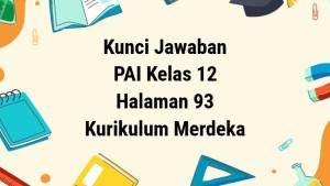 Kunci-jawaban-Kelas-12-PAI-Kurikulum-Merdeka-Bab-3-Halaman-93.jpg
