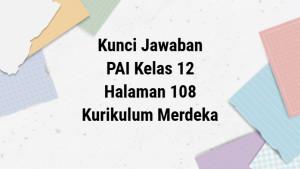 Kunci-jawaban-Kelas-12-PAI-Kurikulum-Merdeka-Bab-4-Halaman-108.jpg