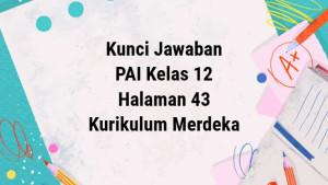 Kunci-jawaban-Kelas-12-PAI-Kurikulum-Merdeka-halaman-43.jpg