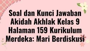 Soal-dan-Kunci-Jawaban-Akidah-Akhlak-Kelas-9-Halaman-159.jpg