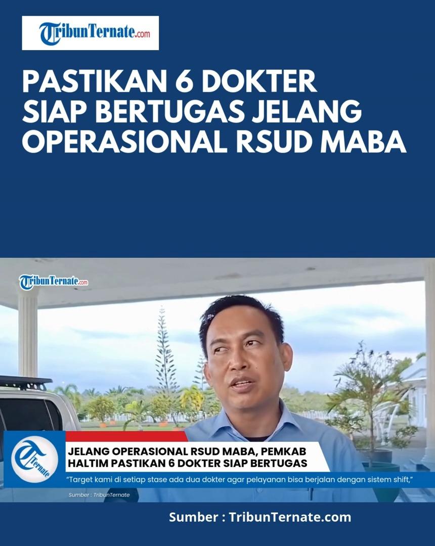 Jelang Operasional RSUD Maba, Pemkab Haltim Pastikan 6 Dokter Siap Bertugas