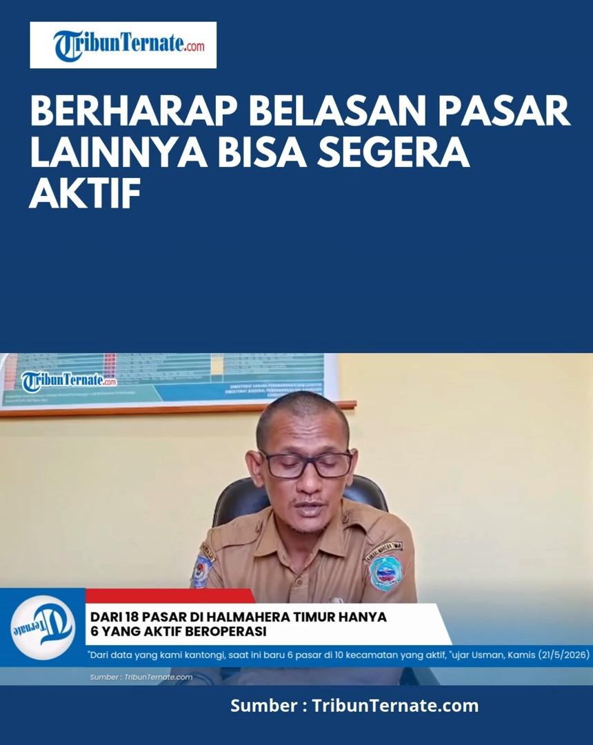 Waduh! Dari 18 Pasar di Halmahera Timur Hanya 6 yang Aktif Beroperasi