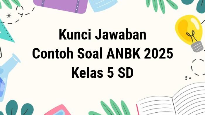 Kunci-jawaban-ANBK-kelas-5-SD-diunggah-Selasa-1692025.jpg